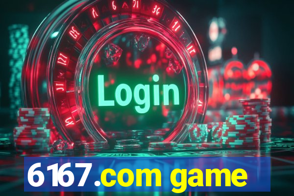 6167.com game